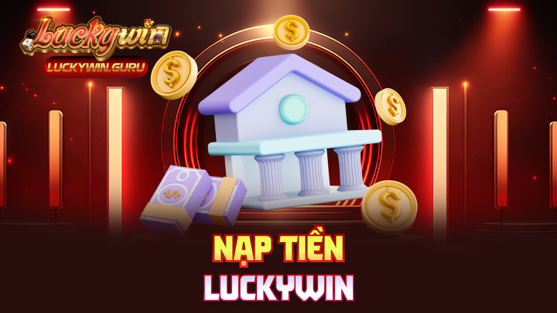 Nạp tiền Luckywin