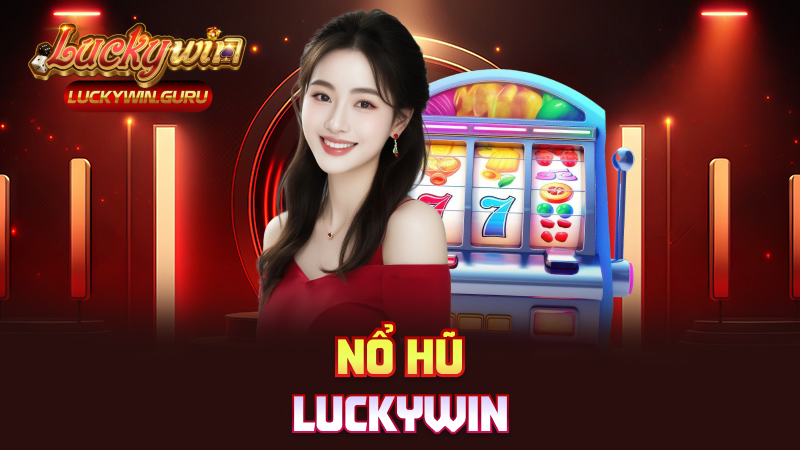 Nổ hũ Luckywin